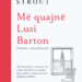 “Më quajnë Lusi Barton”,  emocione të thella dhe dhimbje, binom i shoqërisë sonë!